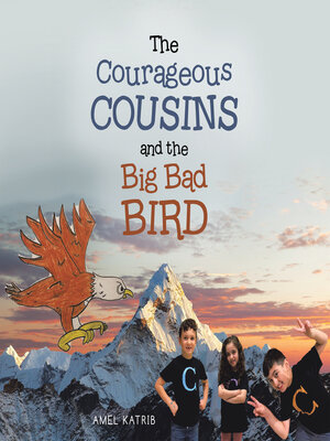 cover image of The Courageous Cousins and the Big Bad Bird